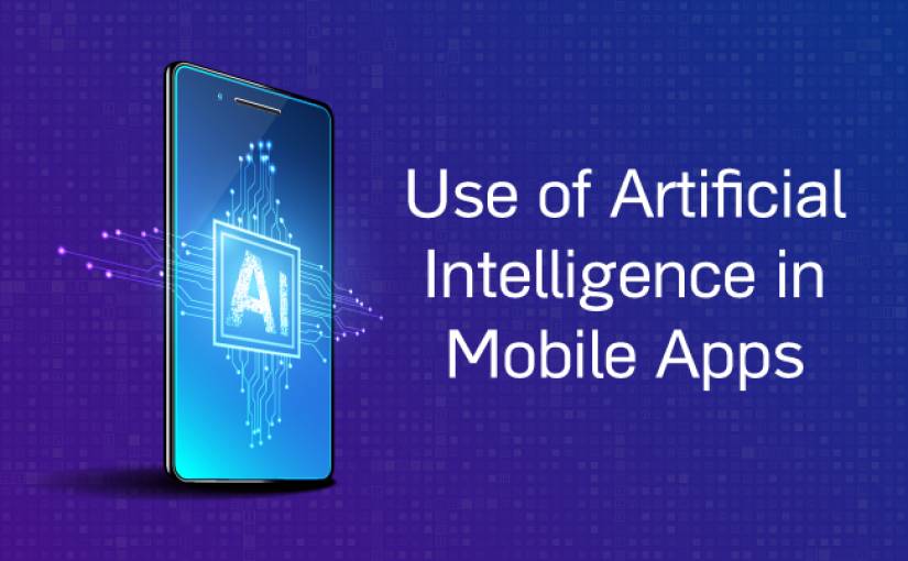  How to Use Artificial Intelligence in Mobile Apps