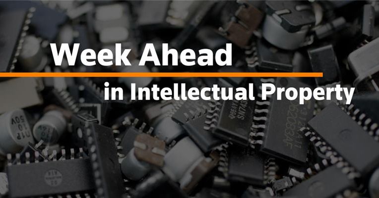  Week Ahead in Intellectual Property: Aug. 30, 2021