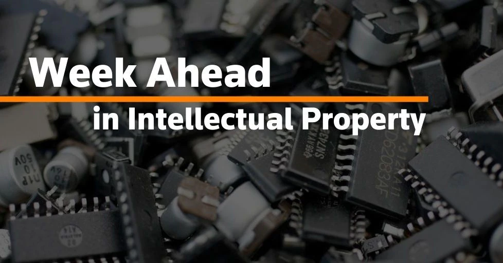  Week Ahead in Intellectual Property: Nov. 1, 2021
