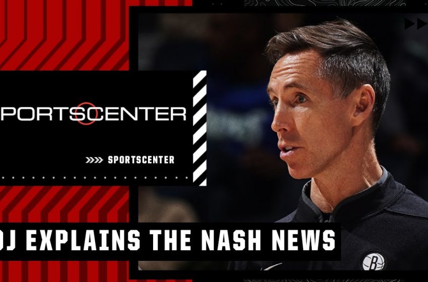  Woj explains the Nets’ decision to part ways with Steve Nash | SportsCenter