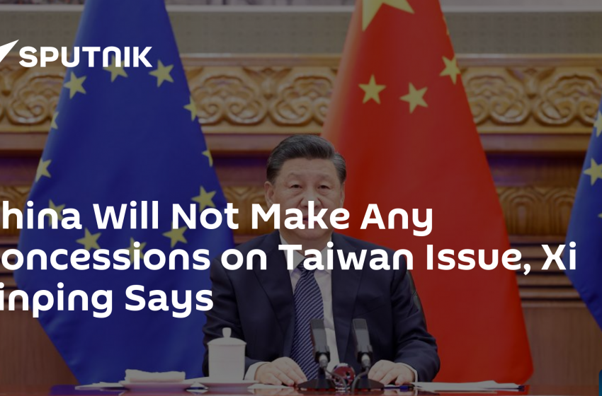  China Will Not Make Any Concessions on Taiwan Issue, Xi Jinping Says