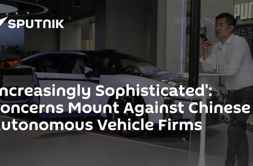  ‘Increasingly Sophisticated’: Concerns Mount Against Chinese Autonomous Vehicle Firms